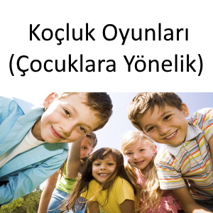 Çocuklara Yönelik Koçluk Oyunları